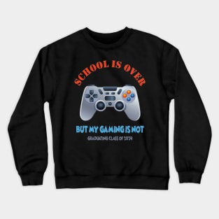 School Is Over, But My Gaming Is Not, Class of 2024, Video game, Gamer, Gaming, Senior 2024, Graduation, Graduation Day, Funny Senior, Seniors 2024, School Life Crewneck Sweatshirt